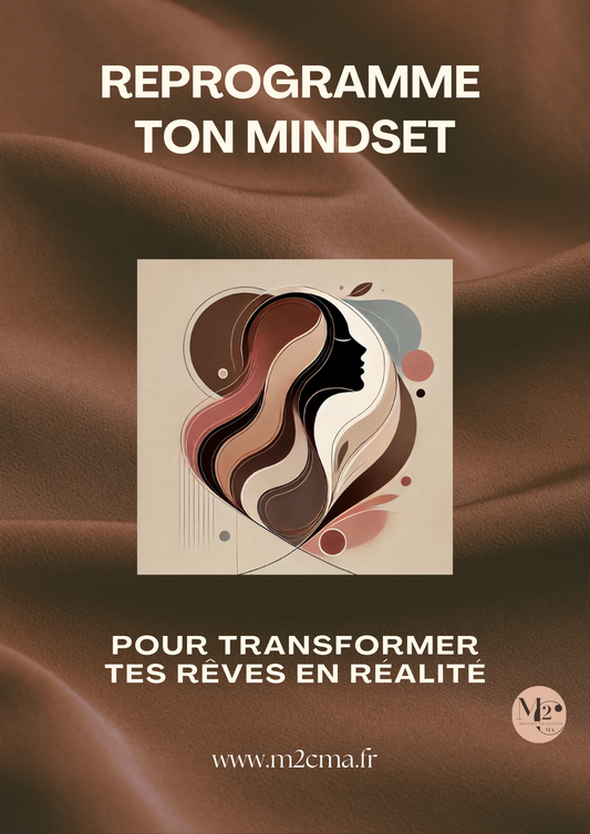 Découvrez un extrait exclusif du guide : "Reprogramme ton mindset pour transformer tes rêves en réalité""
